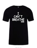 I CAN'T BREATHE T-SHIRTS BLACK & WHITE